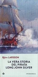 Bjorn LarssonLa vera storia del pirata Long John Silver
