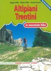 Sergio Grillo, ettore Grillo, Cinzia Pezzani: Altipiani trentini in mountain bike