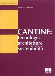 Massimo RossettiCantine: tecnologia, architetture, sostenibilit
