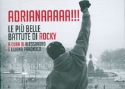 a cura di Alessandro e Liliana Paronuzzi: Adrianaaaaa!!! le pi belle battute di Rocky