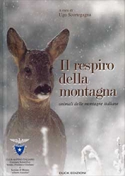 a ura di Ugo ScortegagnaIl respiro della montagna - animali delle montagne italiane