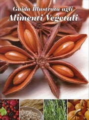 A.A.V.V.Guida illustrata agli alimenti vegetali