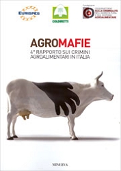 Eurispes, Osservatorio sulla criminalit nell'agricoltura e sul sistema agroalimentare: AgroMafie