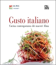 a cura di Luciano Tona, Arturo Delle Donne, Andrea SinigagliaGusto italiano - cucina contemporanea dei maestri Alma