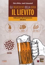 Chris White, Jamil ZainasheffGli ingredienti della birra: il Lievito