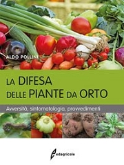 Aldo PolliniLa difesa delle piante da orto