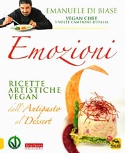 Emanuele Di BiaseEmozioni - ricette artistiche vegan