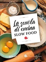 A.A.V.V.La scuola di cucina Slow Food