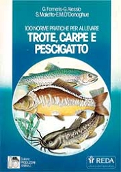 G.Forneris, G.Alessio, S.Maletto, E.M.O'Donoghue: 100 norme pratiche per allevare trote, carpe e pesci gatto