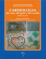 Francesco Porciello, Francesco Birettoni, Andrea Ciocca, Elvio Lepri, Luigi Venco Cardiologia del cane, del gatto e del cavallo. Testo atlante immagine non disponibile