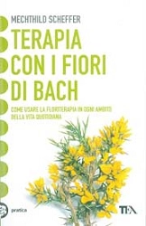 Mechthild Scheffer - Terapia con i fiori di bach