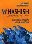 Paul Bowles, Mohammed Mrabet - M'hashish - Cento cammelli nel cortile