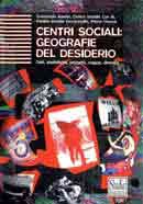 Cons. Aaster, C. S. Cox 18, C.S. Leoncavallo, Primo Moroni - Centri sociali: geografie del desiderio