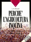 L.O.Howard Perchè l'agricoltura inquina? immagine non disponibile