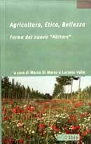 a cura di Marco Di Marco, Luciano Valle Agricoltura, etica, bellezza immagine non disponibile