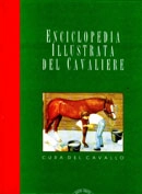 T.Webber, J.H.Roddam, M.G.Watson - Enciclopedia illustrata del cavaliere CURA DEL CAVALLO