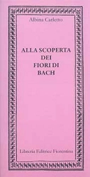 Albina Carletto - Alla scoperta dei fiori di Bach