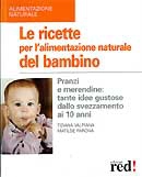 Tiziana Valpiana, Matilde Parona Le ricette per l'alimentazione naturale del bambino immagine non disponibile