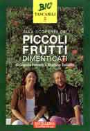 G.Ferretti, S.Tellarini Alla scoperta dei piccoli frutti dimenticati immagine non disponibile