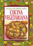 Walter Pedrotti,Paolo Pigozzi - La piccola bibbia della cucina vegetariana