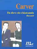 Raymond Carver - Da dove sto chiamando 