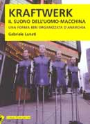 Gabriele Lunati Kraftwerk il suono dell'uomo-macchina immagine non disponibile