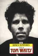 Patrick Humphries Vita di Tom Waits immagine non disponibile