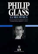 Philip Glass Philip Glass. La mia musica immagine non disponibile