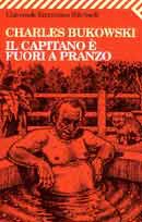 Charles Bukowski Il capitano è fuori a pranzo immagine non disponibile