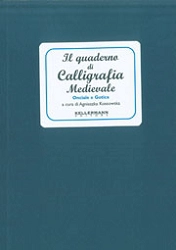 a cura di Agnieszka Kossowska Il quaderno di calligrafia medievale - onciale e gotica immagine non disponibile