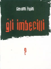 Giovanni Papini - Gli imbecilli