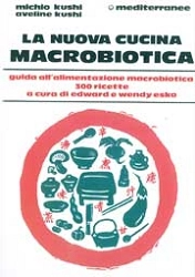 Michio Kushi, Aveline Kushi - La Nuova Cucina Macrobiotica