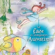 Rosa M.Curto, Aleix Cabrera - Le fate ci insegnano...l'autostima