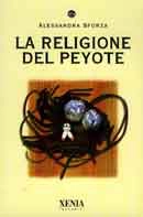 Alessandra Sforza - La religione del Peyote