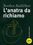 Jordan Radickov L'anatra da richiamo immagine non disponibile