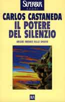 Carlos Castaneda Il potere del silenzio. immagine non disponibile