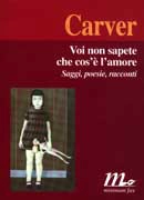 Raymond Carver Voi non sapete che cos'è l'amore immagine non disponibile