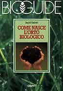 Ingrid Gabriel - Come nasce l'orto biologico