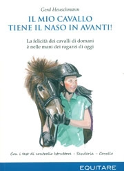 Gerd Heuschmann Il mio cavallo tiene il naso in avanti! immagine non disponibile