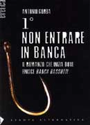 Antonio Gorba - 1° non entrare in banca