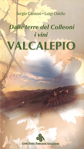 Sergio Cantoni, Luigi Odello Dalle terre del Colleoni i vini Valcalepio  immagine non disponibile