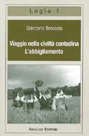 Giancarlo Breccola Viaggio nella civiltà contadina - l'abbigliamento immagine non disponibile