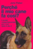 John Fisher Perchè il mio cane fa così? L'analisi comportamentale per i cani dalla A alla Z immagine non disponibile