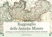 A.A.V.V. Ragguaglio delle Antiche Misure del Regno Lombardo Veneto col sistema metrico decimale e dei modi arcaici di misurare il vino immagine non disponibile