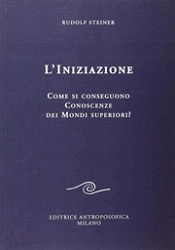 Rudolf Steiner L'iniziazione immagine non disponibile