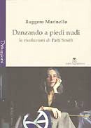 Ruggero Marinello Danzando a piedi nudi. Le rivoluzioni di Patti Smith immagine non disponibile