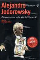 Alejandro Jodorowsky Alejandro Jodorowsky. Conversazioni sulle vie dei tarocchi. DVD. Con libro immagine non disponibile