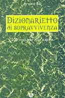 Arnico Baj Dizionarietto di sopravvivenza. 200 voci per non capire immagine non disponibile