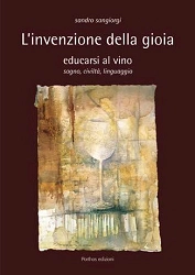 Sandro Sangiorgi L'invenzione della gioia - educarsi al vino immagine non disponibile