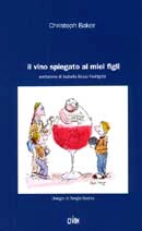 Christoph Baker Il vino spiegato ai miei figli immagine non disponibile